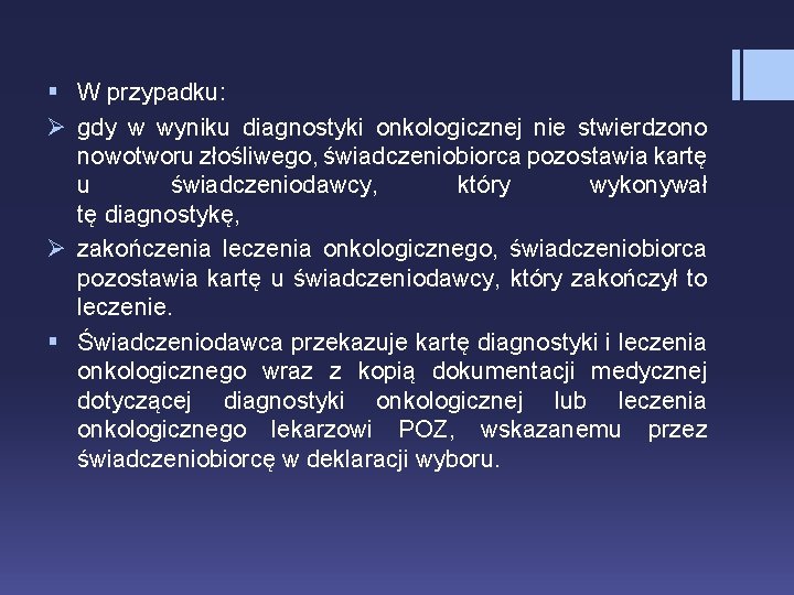 § W przypadku: Ø gdy w wyniku diagnostyki onkologicznej nie stwierdzono nowotworu złośliwego, świadczeniobiorca