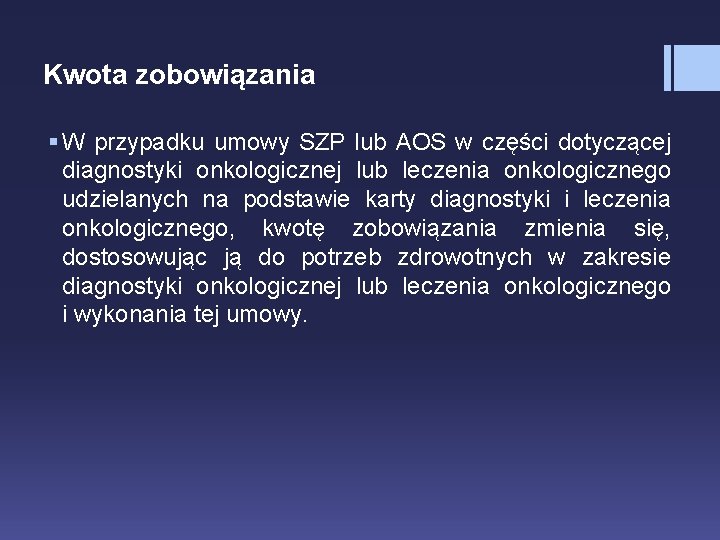 Kwota zobowiązania § W przypadku umowy SZP lub AOS w części dotyczącej diagnostyki onkologicznej