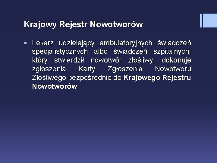 Krajowy Rejestr Nowotworów § Lekarz udzielający ambulatoryjnych świadczeń specjalistycznych albo świadczeń szpitalnych, który stwierdził