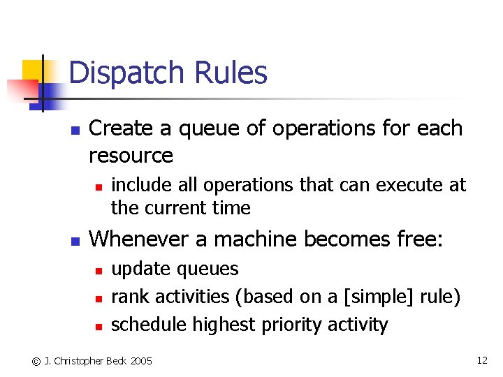 Dispatch Rules n Create a queue of operations for each resource n n include