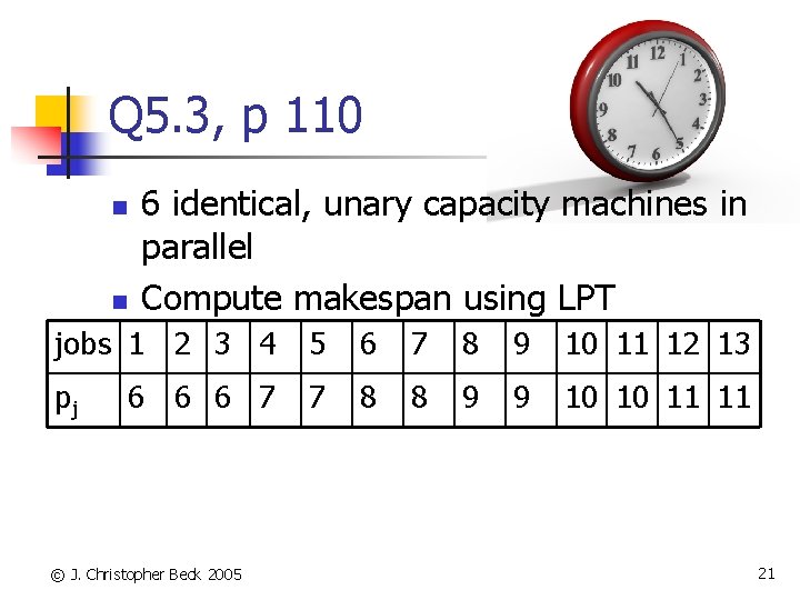 Q 5. 3, p 110 n n 6 identical, unary capacity machines in parallel