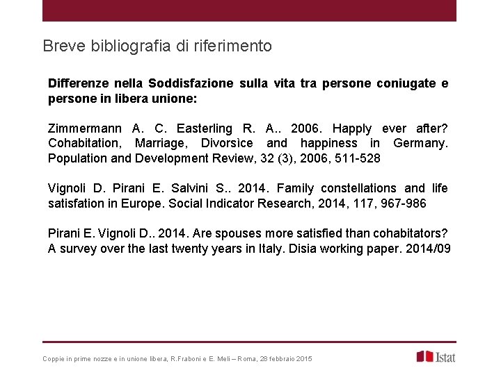 Breve bibliografia di riferimento Differenze nella Soddisfazione sulla vita tra persone coniugate e persone