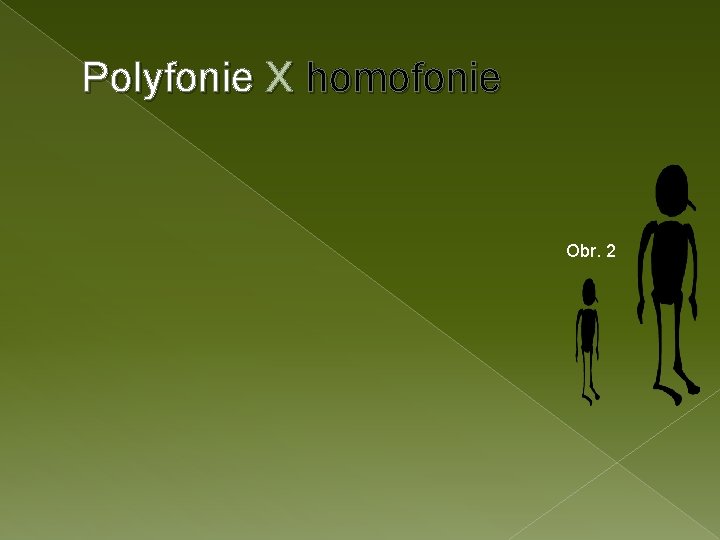 Polyfonie X homofonie Obr. 2 