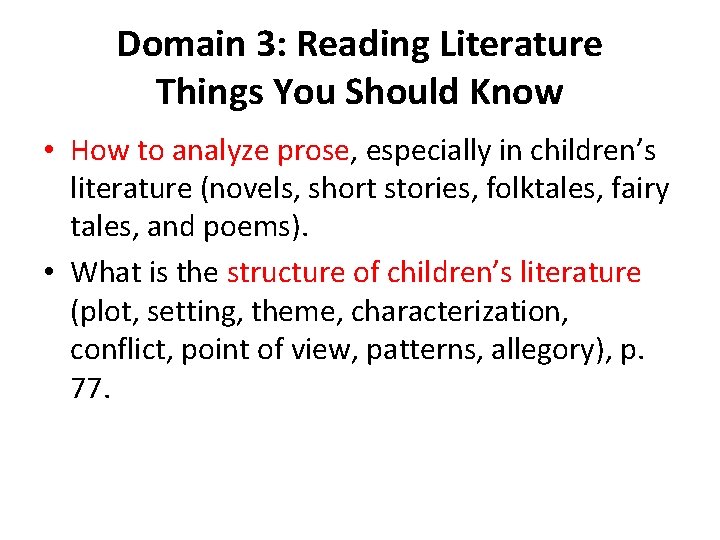 Domain 3: Reading Literature Things You Should Know • How to analyze prose, especially