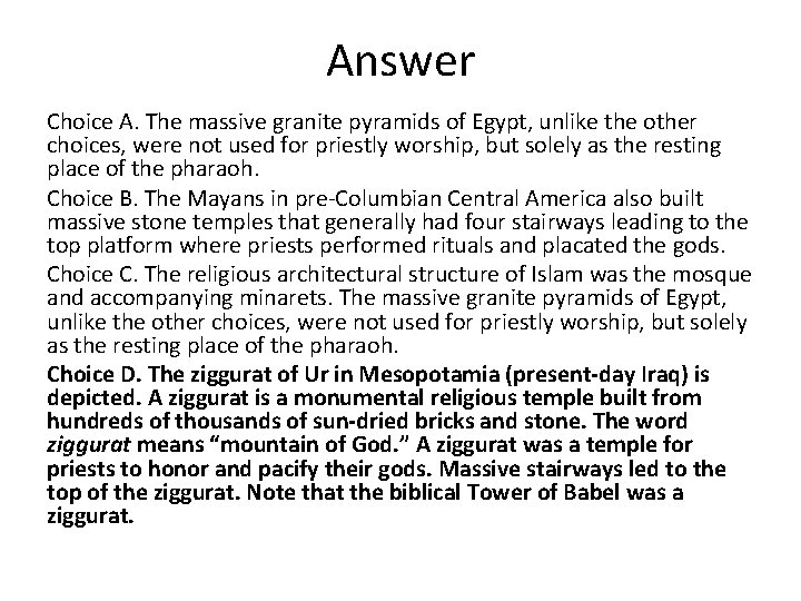 Answer Choice A. The massive granite pyramids of Egypt, unlike the other choices, were