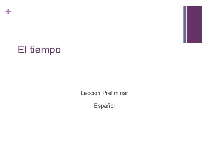 + El tiempo Lección Preliminar Español 