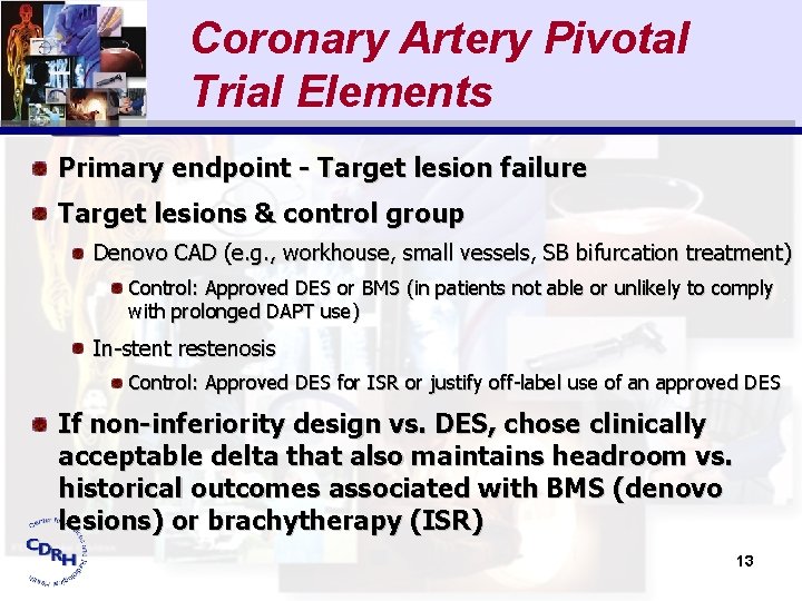 Coronary Artery Pivotal Trial Elements Primary endpoint - Target lesion failure Target lesions &