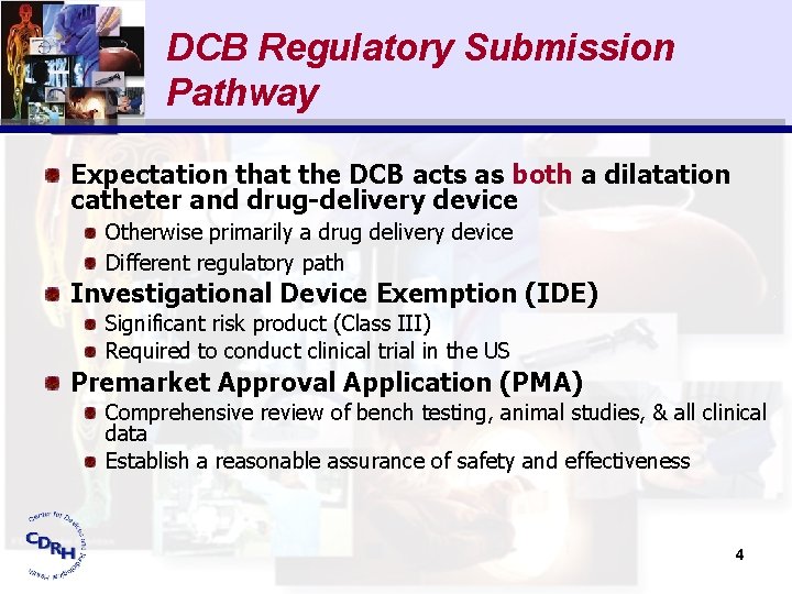 DCB Regulatory Submission Pathway Expectation that the DCB acts as both a dilatation catheter