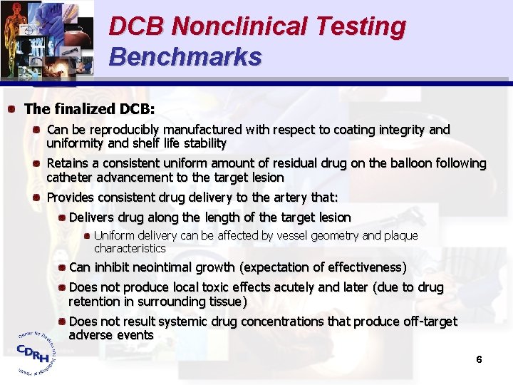 DCB Nonclinical Testing Benchmarks The finalized DCB: Can be reproducibly manufactured with respect to