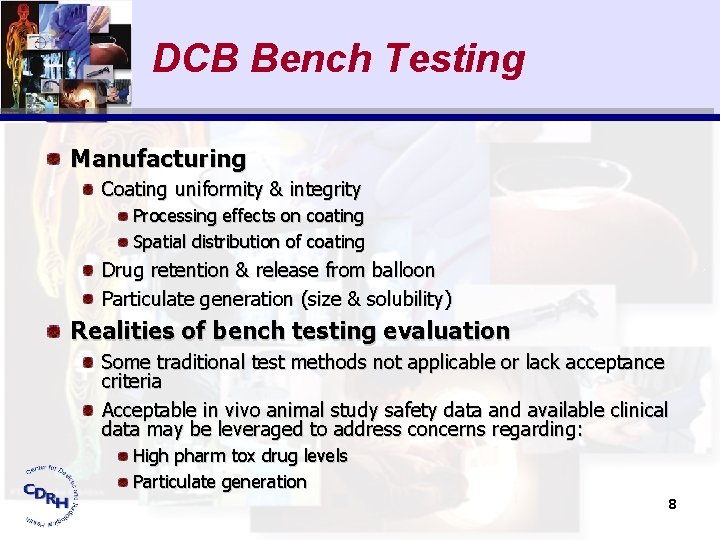 DCB Bench Testing Manufacturing Coating uniformity & integrity Processing effects on coating Spatial distribution