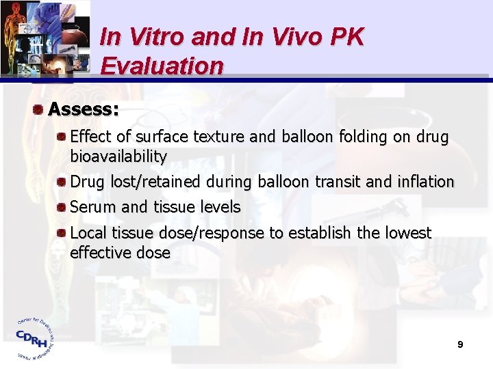 In Vitro and In Vivo PK Evaluation Assess: Effect of surface texture and balloon