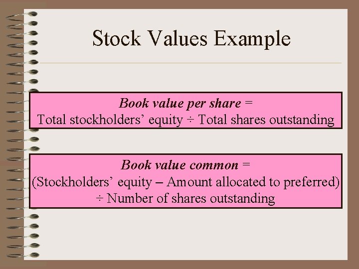 Stock Values Example Book value per share = Total stockholders’ equity ÷ Total shares