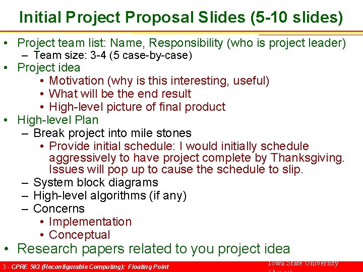 Initial Project Proposal Slides (5 -10 slides) • Project team list: Name, Responsibility (who