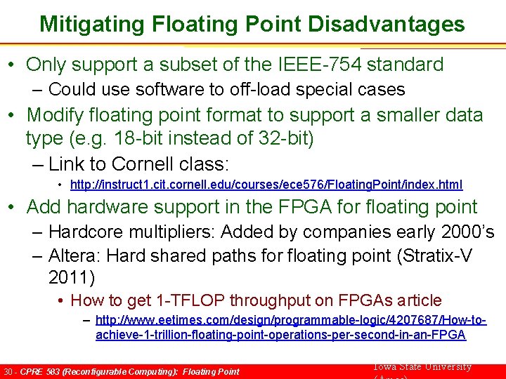 Mitigating Floating Point Disadvantages • Only support a subset of the IEEE-754 standard –