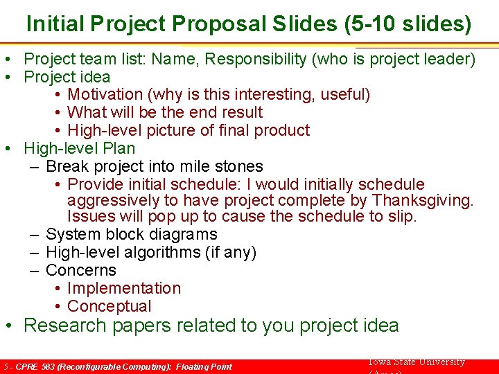 Initial Project Proposal Slides (5 -10 slides) • Project team list: Name, Responsibility (who