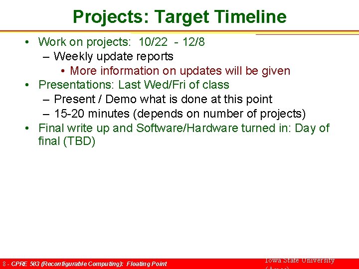 Projects: Target Timeline • Work on projects: 10/22 - 12/8 – Weekly update reports