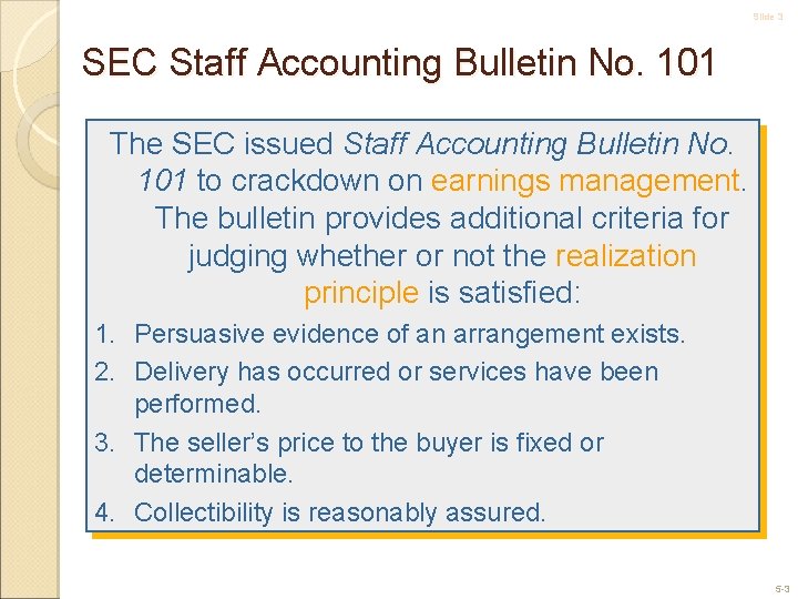 Slide 3 SEC Staff Accounting Bulletin No. 101 The SEC issued Staff Accounting Bulletin