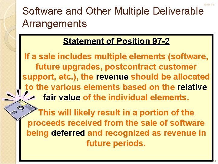 Slide 35 Software and Other Multiple Deliverable Arrangements Statement of Position 97 -2 If