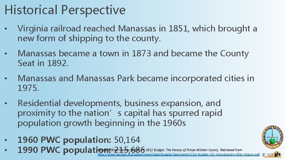 Historical Perspective • Virginia railroad reached Manassas in 1851, which brought a new form