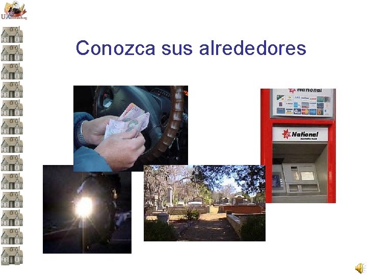 Conozca sus alrededores 