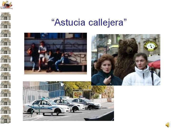 “Astucia callejera” 