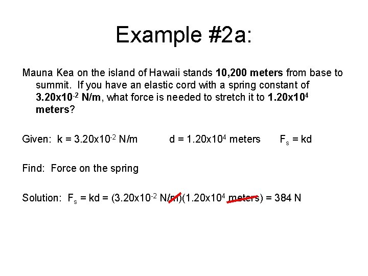 Example #2 a: Mauna Kea on the island of Hawaii stands 10, 200 meters