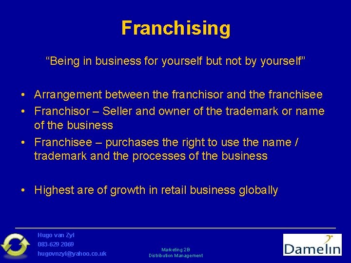 Franchising “Being in business for yourself but not by yourself” • Arrangement between the