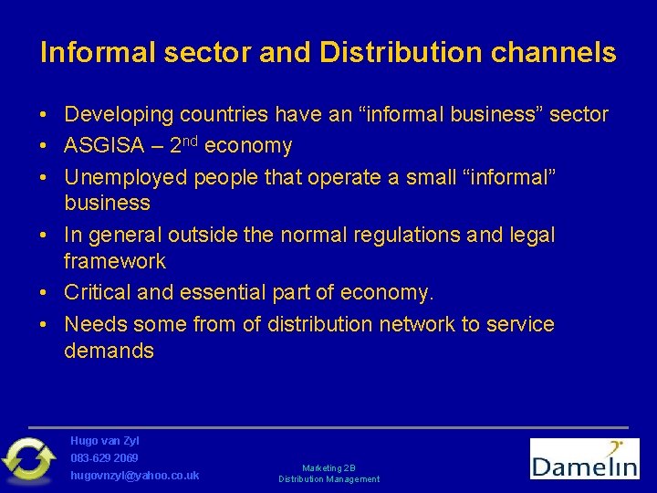 Informal sector and Distribution channels • Developing countries have an “informal business” sector •