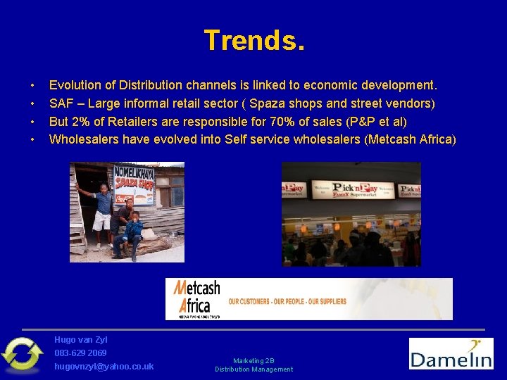 Trends. • • Evolution of Distribution channels is linked to economic development. SAF –