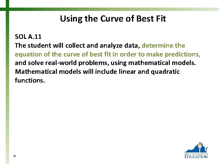 Using the Curve of Best Fit SOL A. 11 The student will collect and