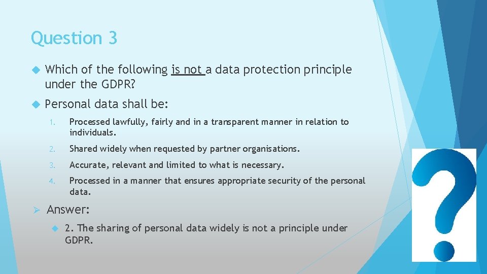 Question 3 Which of the following is not a data protection principle under the