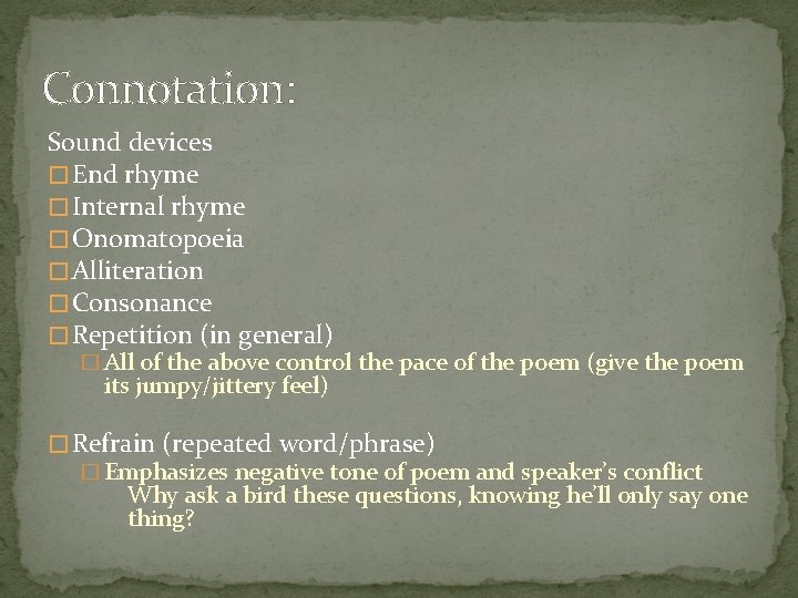 Connotation: Sound devices � End rhyme � Internal rhyme � Onomatopoeia � Alliteration �