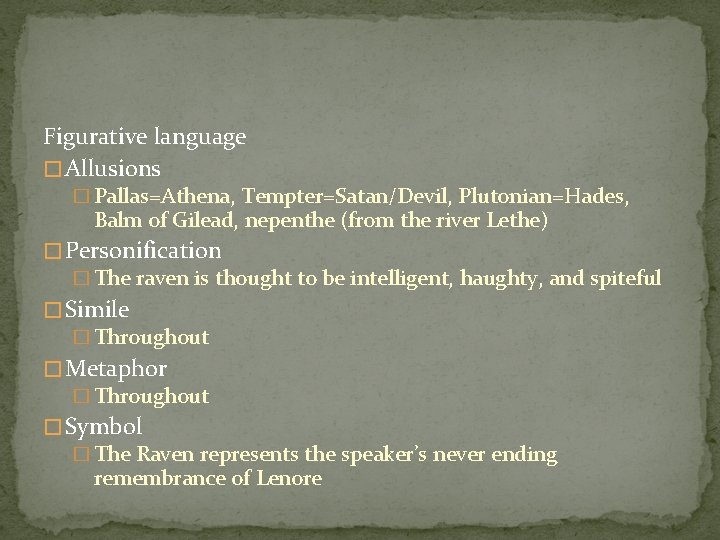 Figurative language � Allusions � Pallas=Athena, Tempter=Satan/Devil, Plutonian=Hades, Balm of Gilead, nepenthe (from the