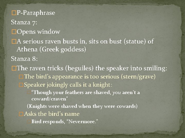 �P-Paraphrase Stanza 7: �Opens window �A serious raven busts in, sits on bust (statue)