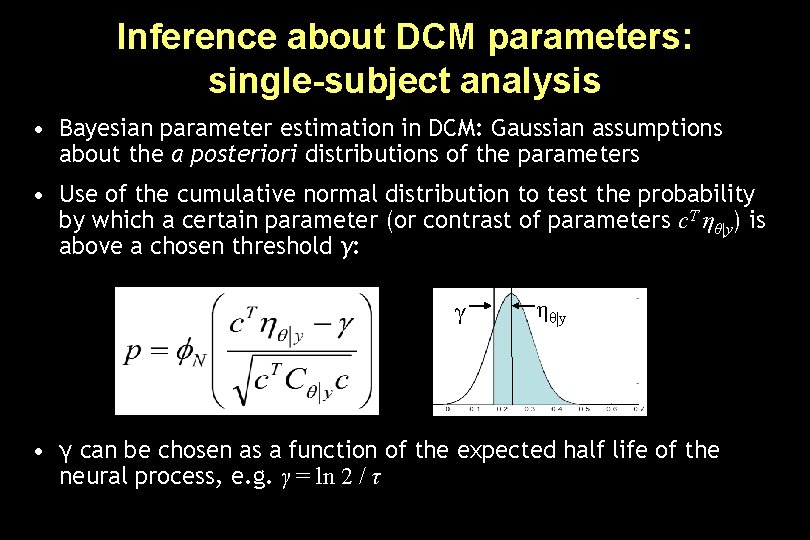 Inference about DCM parameters: single-subject analysis • Bayesian parameter estimation in DCM: Gaussian assumptions