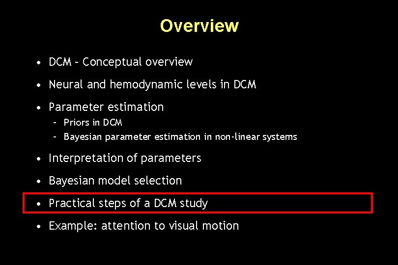 Overview • DCM – Conceptual overview • Neural and hemodynamic levels in DCM •