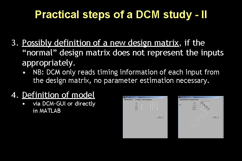 Practical steps of a DCM study - II 3. Possibly definition of a new