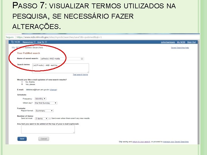 PASSO 7: VISUALIZAR TERMOS UTILIZADOS NA PESQUISA, SE NECESSÁRIO FAZER ALTERAÇÕES. 