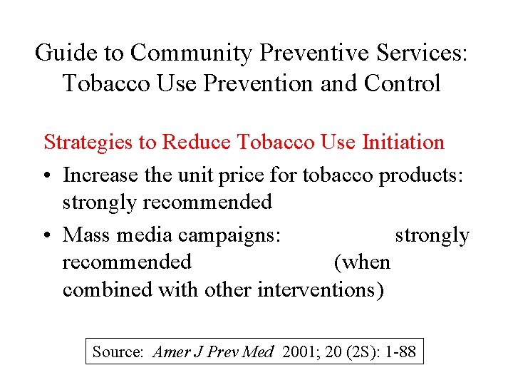 Guide to Community Preventive Services: Tobacco Use Prevention and Control Strategies to Reduce Tobacco