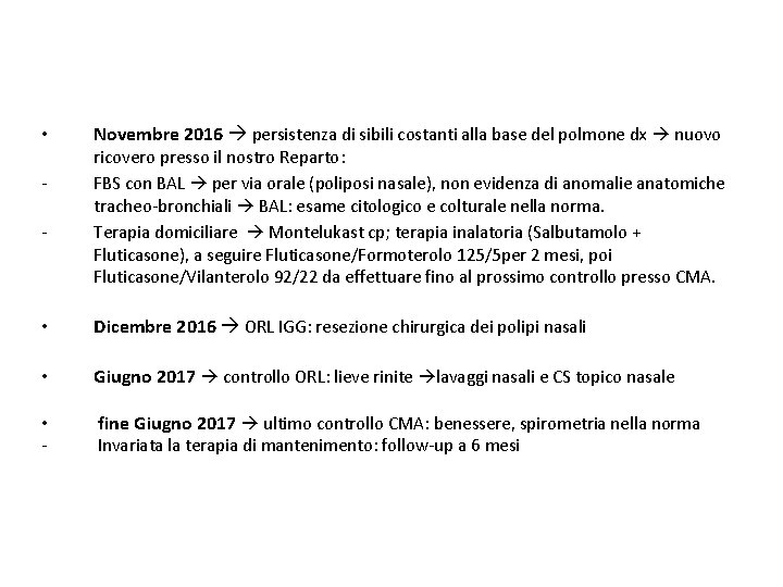  • - • Novembre 2016 persistenza di sibili costanti alla base del polmone