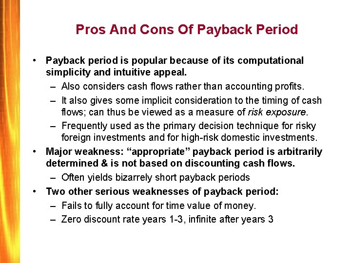 Pros And Cons Of Payback Period • Payback period is popular because of its