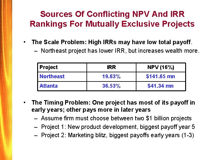 Sources Of Conflicting NPV And IRR Rankings For Mutually Exclusive Projects • The Scale