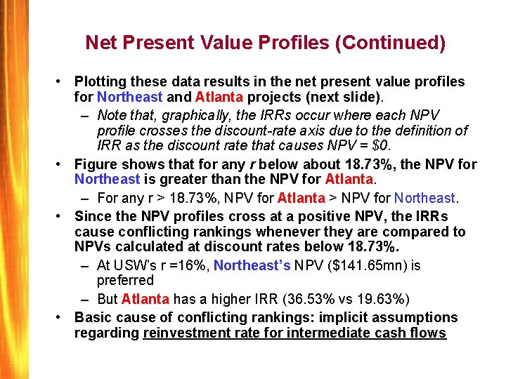 Net Present Value Profiles (Continued) • Plotting these data results in the net present