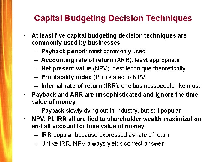 Capital Budgeting Decision Techniques • At least five capital budgeting decision techniques are commonly