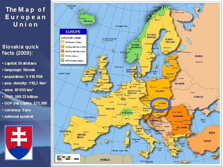 The M a p o f European Union Slovakia quick facts (2009): • capital: