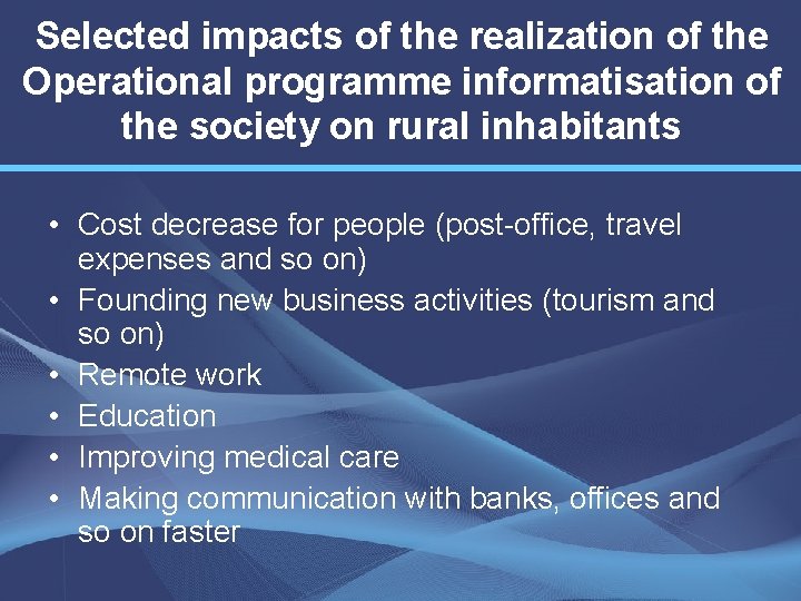 Selected impacts of the realization of the Operational programme informatisation of the society on