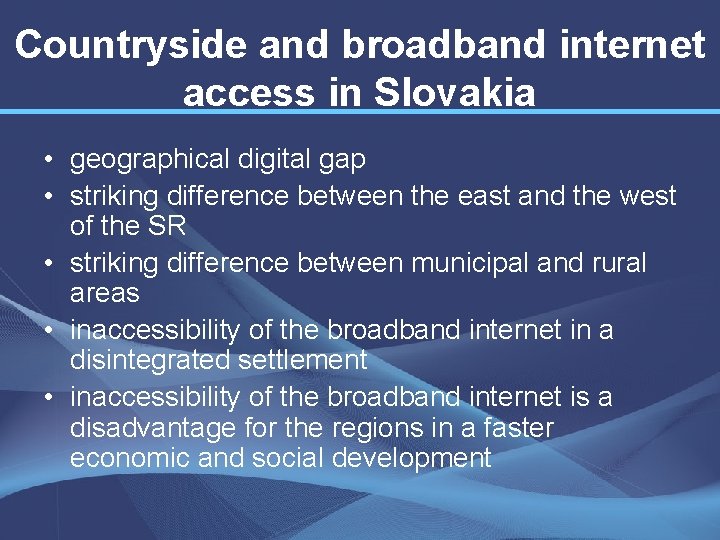 Countryside and broadband internet access in Slovakia • geographical digital gap • striking difference