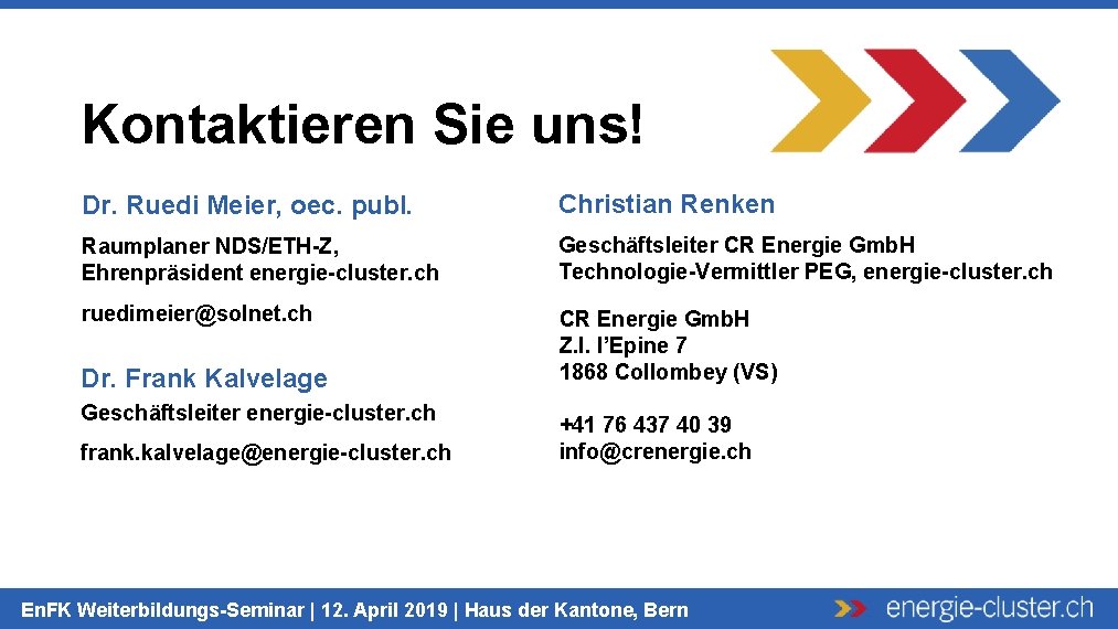  Kontaktieren Sie uns! Dr. Ruedi Meier, oec. publ. Christian Renken Raumplaner NDS/ETH-Z, Ehrenpräsident