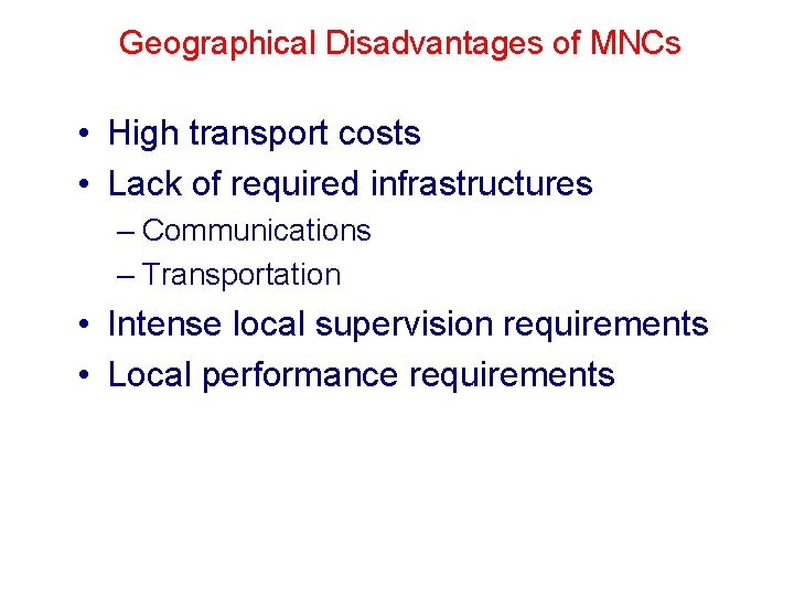 Geographical Disadvantages of MNCs • High transport costs • Lack of required infrastructures –