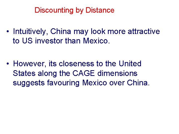 Discounting by Distance • Intuitively, China may look more attractive to US investor than
